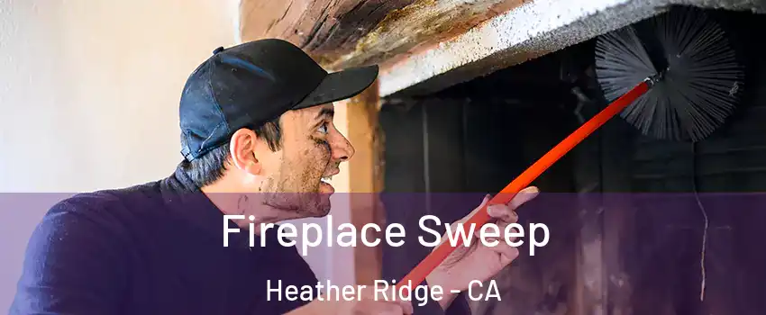 Fireplace Sweep Heather Ridge - CA