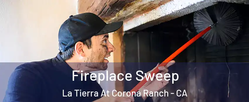 Fireplace Sweep La Tierra At Corona Ranch - CA