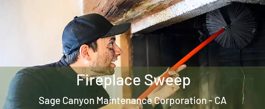 Fireplace Sweep Sage Canyon Maintenance Corporation - CA