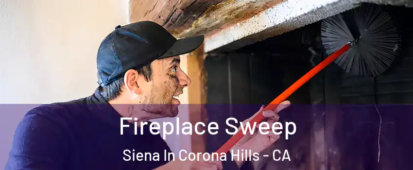 Fireplace Sweep Siena In Corona Hills - CA