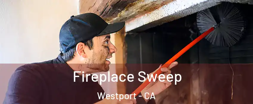 Fireplace Sweep Westport - CA