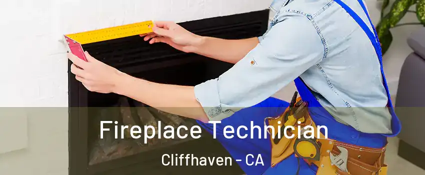 Fireplace Technician Cliffhaven - CA