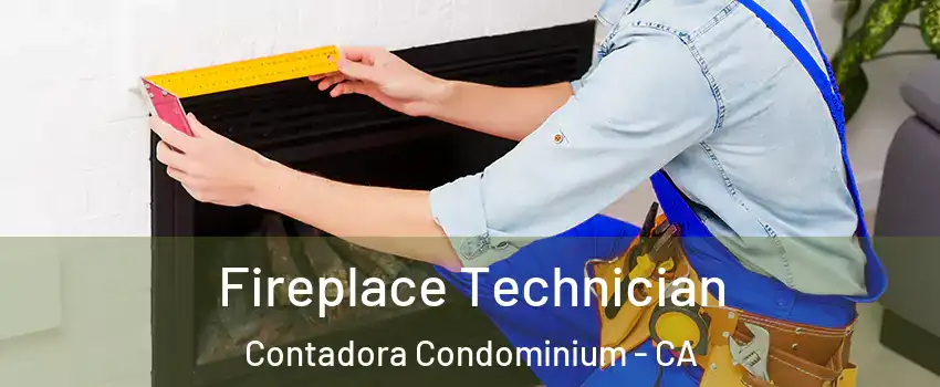 Fireplace Technician Contadora Condominium - CA