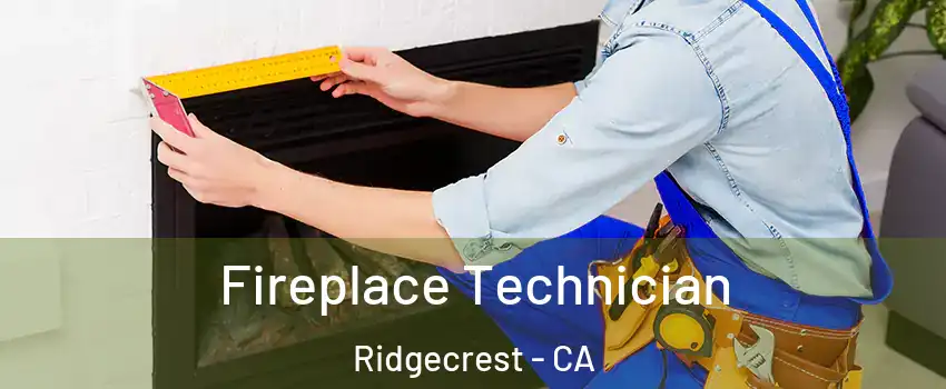 Fireplace Technician Ridgecrest - CA