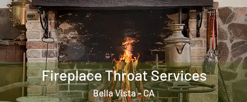 Fireplace Throat Services Bella Vista - CA