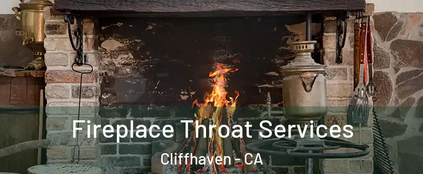 Fireplace Throat Services Cliffhaven - CA