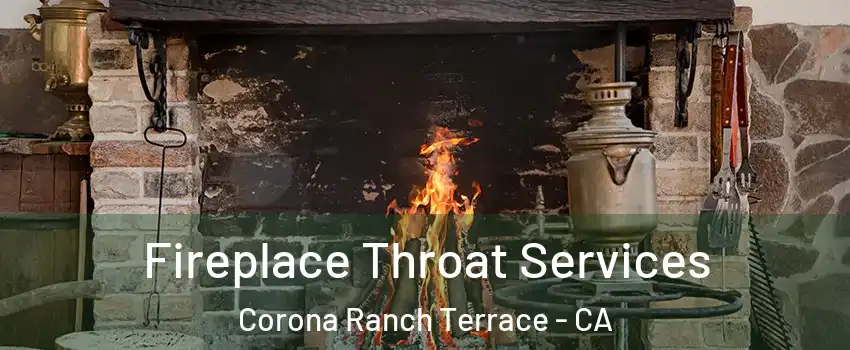 Fireplace Throat Services Corona Ranch Terrace - CA