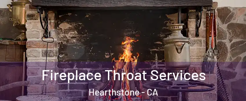 Fireplace Throat Services Hearthstone - CA