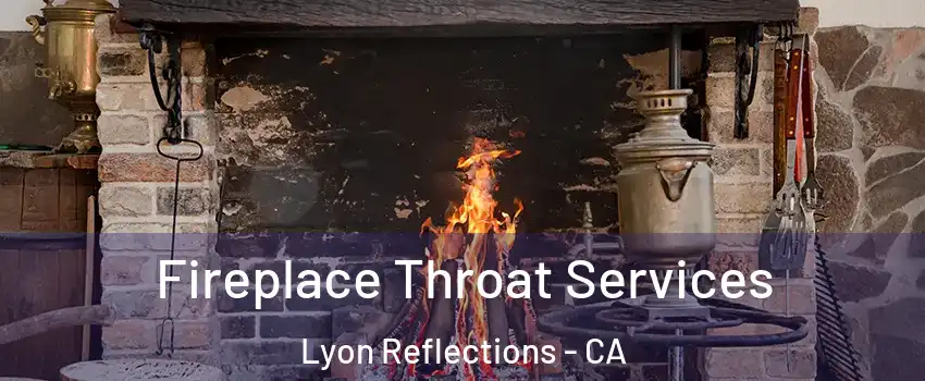 Fireplace Throat Services Lyon Reflections - CA