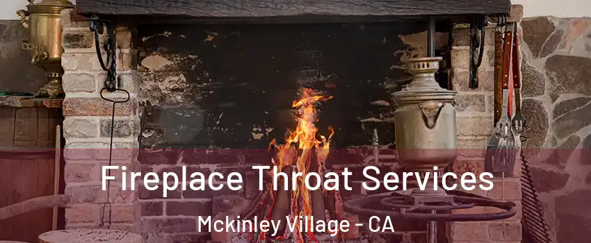 Fireplace Throat Services Mckinley Village - CA