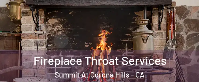 Fireplace Throat Services Summit At Corona Hills - CA