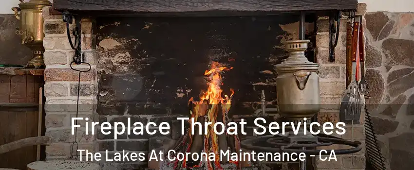 Fireplace Throat Services The Lakes At Corona Maintenance - CA