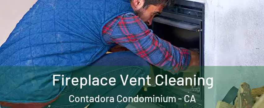 Fireplace Vent Cleaning Contadora Condominium - CA