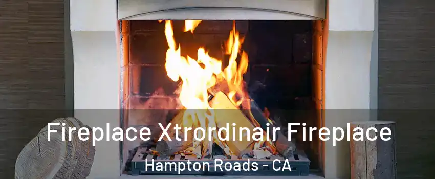 Fireplace Xtrordinair Fireplace Hampton Roads - CA