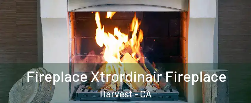Fireplace Xtrordinair Fireplace Harvest - CA