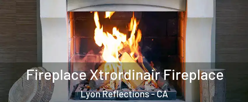 Fireplace Xtrordinair Fireplace Lyon Reflections - CA