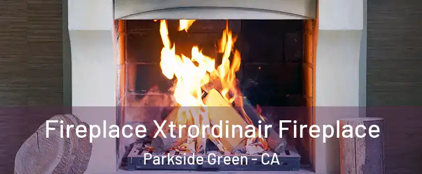 Fireplace Xtrordinair Fireplace Parkside Green - CA