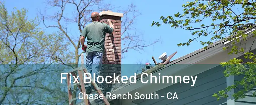 Fix Blocked Chimney Chase Ranch South - CA