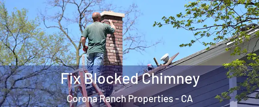 Fix Blocked Chimney Corona Ranch Properties - CA