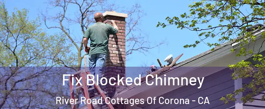 Fix Blocked Chimney River Road Cottages Of Corona - CA