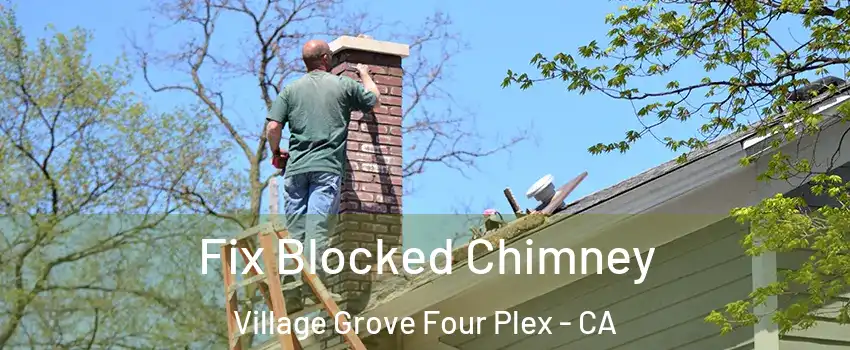 Fix Blocked Chimney Village Grove Four Plex - CA