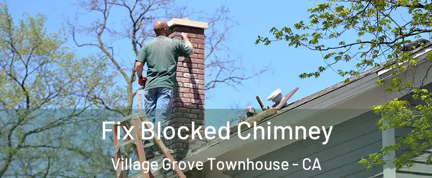 Fix Blocked Chimney Village Grove Townhouse - CA