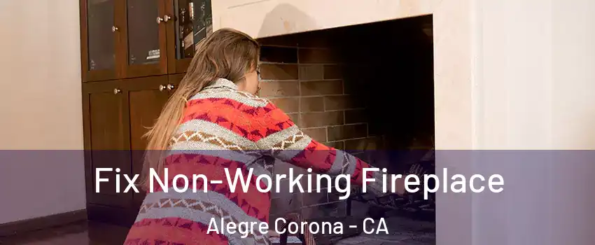 Fix Non-Working Fireplace Alegre Corona - CA