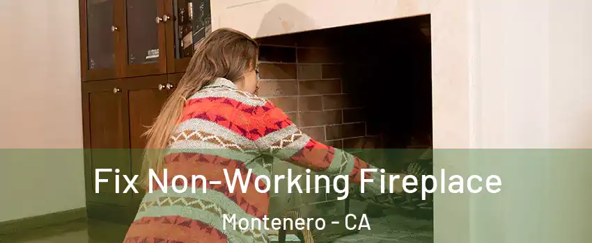 Fix Non-Working Fireplace Montenero - CA