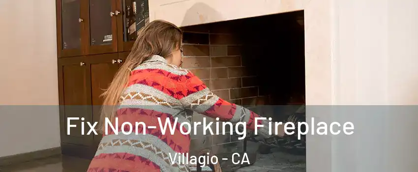 Fix Non-Working Fireplace Villagio - CA
