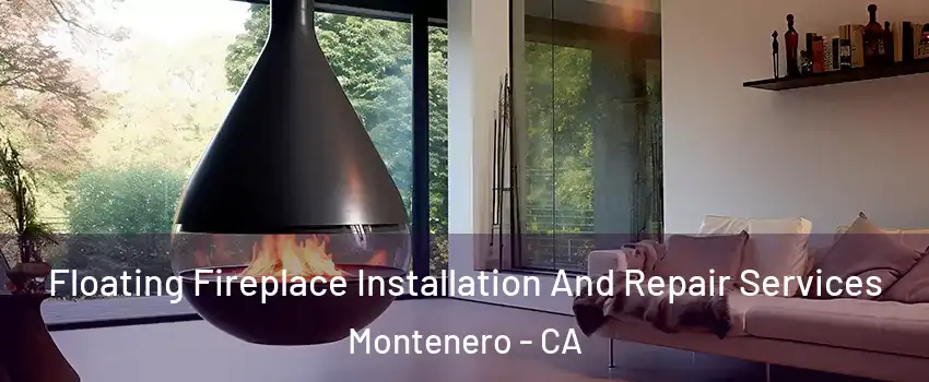 Floating Fireplace Installation And Repair Services Montenero - CA
