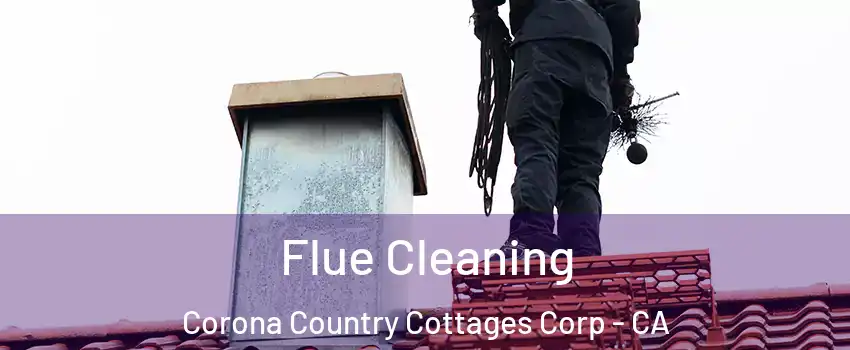 Flue Cleaning Corona Country Cottages Corp - CA