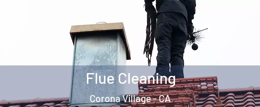 Flue Cleaning Corona Village - CA