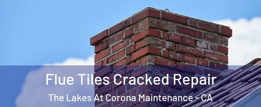 Flue Tiles Cracked Repair The Lakes At Corona Maintenance - CA