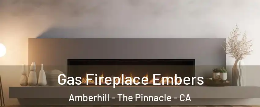 Gas Fireplace Embers Amberhill - The Pinnacle - CA