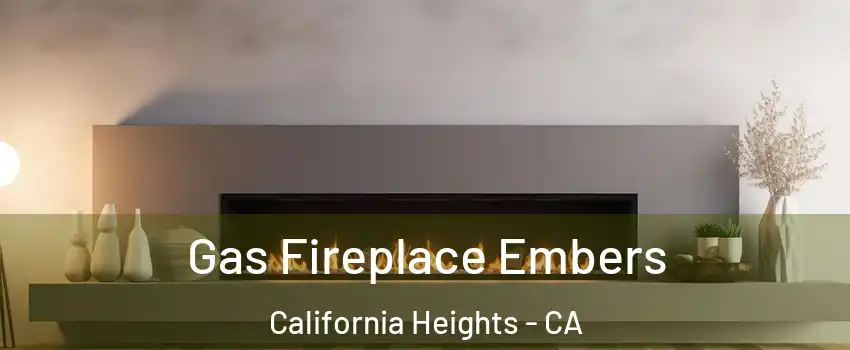 Gas Fireplace Embers California Heights - CA