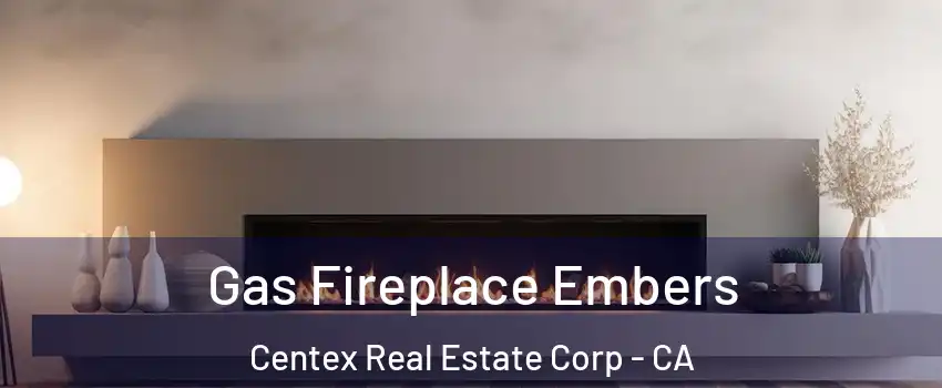 Gas Fireplace Embers Centex Real Estate Corp - CA