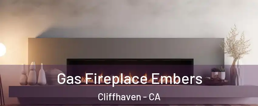 Gas Fireplace Embers Cliffhaven - CA