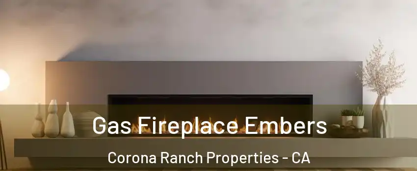 Gas Fireplace Embers Corona Ranch Properties - CA