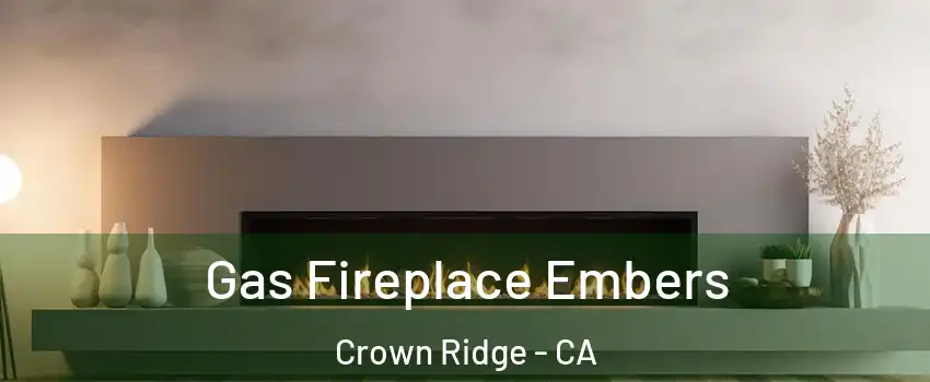 Gas Fireplace Embers Crown Ridge - CA