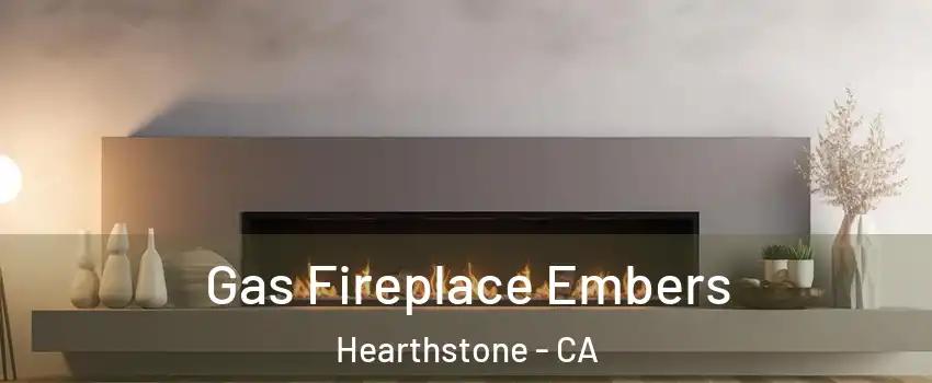 Gas Fireplace Embers Hearthstone - CA
