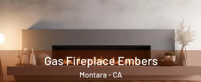 Gas Fireplace Embers Montara - CA