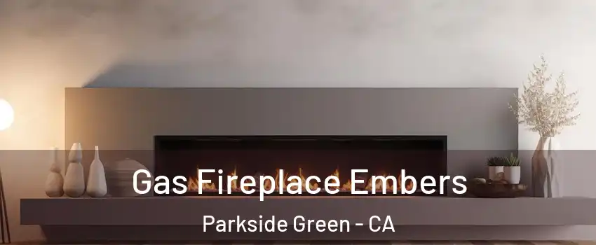 Gas Fireplace Embers Parkside Green - CA