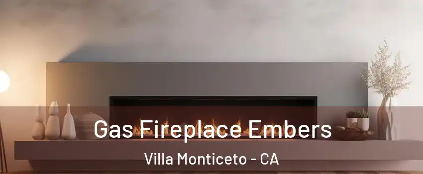 Gas Fireplace Embers Villa Monticeto - CA