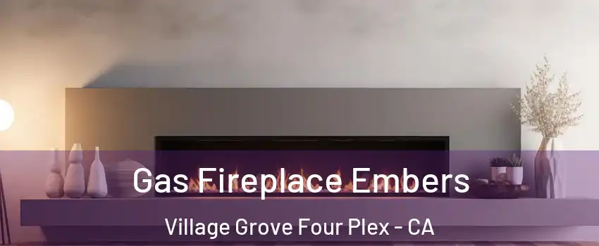 Gas Fireplace Embers Village Grove Four Plex - CA