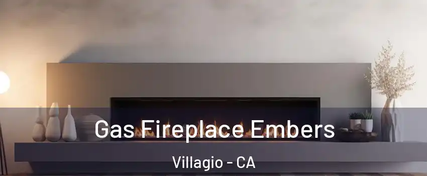 Gas Fireplace Embers Villagio - CA