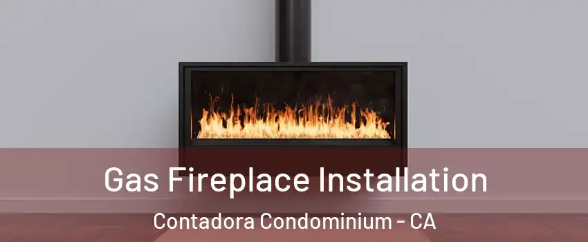 Gas Fireplace Installation Contadora Condominium - CA