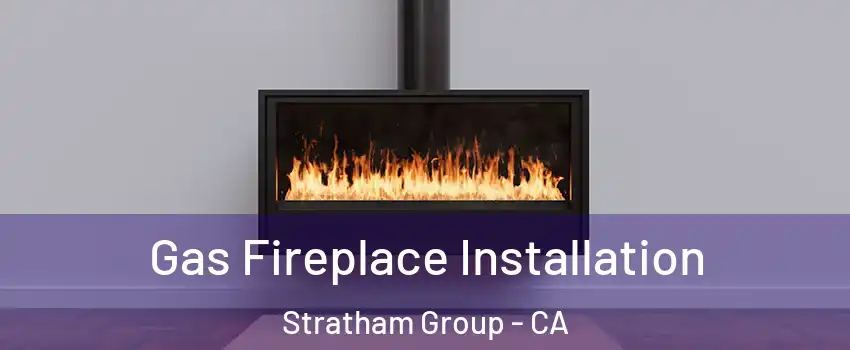 Gas Fireplace Installation Stratham Group - CA