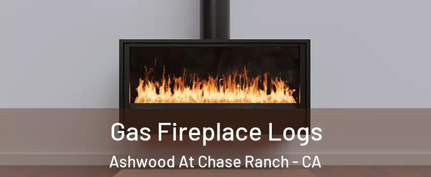 Gas Fireplace Logs Ashwood At Chase Ranch - CA