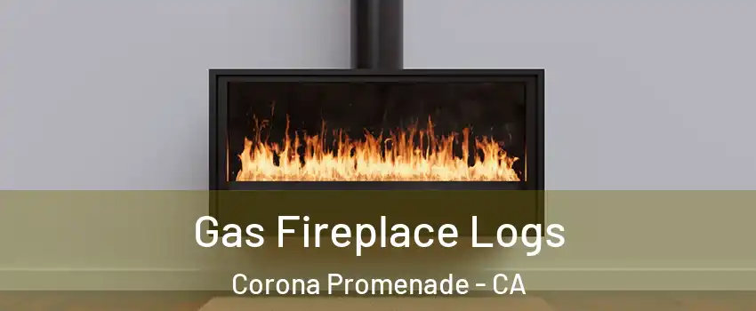 Gas Fireplace Logs Corona Promenade - CA