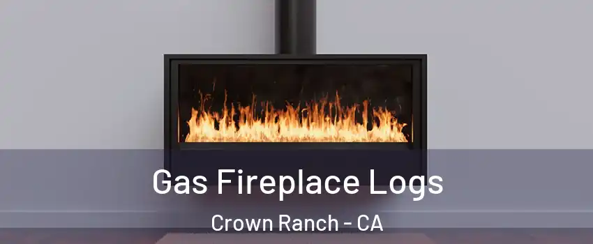 Gas Fireplace Logs Crown Ranch - CA